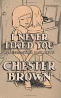 I Never Liked You by Chester Brown
