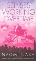 Senses Working Overtime by Naomi Nash
