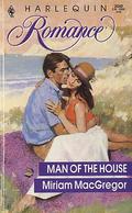 Man Of The House (Harlequin Romance, No #3060) by Miriam Macgregor