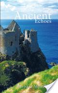 Ancient Echoes (Ancient Echoes #1) by Barbara Monahan