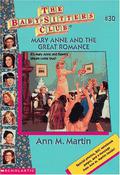Mary Anne and the Great Romance (The Baby-Sitters Club #30) by Hodges Soileau