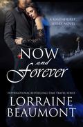 NOW AND FOREVER (Ravenhurst Series Book # 5) by Lorraine Beaumont