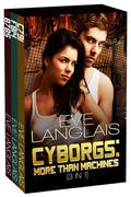 Cyborgs: More Than Machines by Eve Langlais