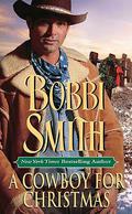 A Cowboy for Christmas by Bobbi Smith
