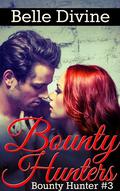 Bounty Hunters (Bounty Hunter, #3) by Belle Divine
