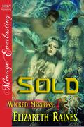 Sold (Wicked Missions #4) by Elizabeth Raines