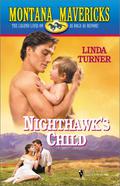 Nighthawk's Child (Montana Mavericks: Wed in Whitehorn #12) by Linda Turner