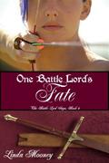 One Battle Lord's Fate by Linda Mooney