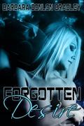 Forgotten Desire (Vespian Way #6) by Barbara Donlon Bradley