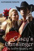 Casey's Gunslinger (The Loflin Legacy: #2) by Catherine Wolffe