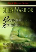 Siren Warrior: Ravenous Brutality [Book 10] by Lindsey Bayer