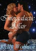 Intergalactic Affair by Kelly Wallace