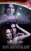 Dyad Love (Dyad Chronicles #3) by Ann Hinnenkamp