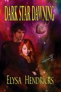 Dark Star Dawning by Elysa Hendricks