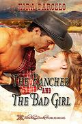 The Rancher and the Bad Girl by Kira Barcelo