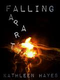 Falling Apart (Don't Read in the Closet Events) by Kathleen Hayes