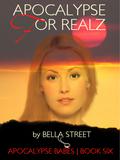 Apocalypse For Realz (Apocalypse Babes #6) by Bella Street