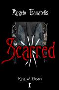 Scarred (King of Blades #1) by Angelo Tsanatelis