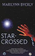 Star-Crossed by Marilynn Byerly