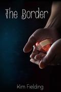 The Border by Kim Fielding