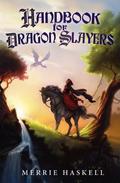 Handbook for Dragon Slayers by Merrie Haskell