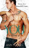 Being With You (Redemption Series #2) by Hazel St James