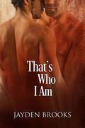 That's Who I Am by Jayden Brooks