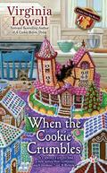 When the Cookie Crumbles (A Cookie Cutter Shop Mystery #3) by Virginia Lowell