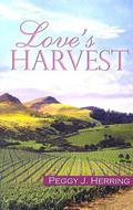Love's Harvest by Peggy J. Herring