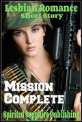 Lesbian Romance: Mission Complete by Spirited Sapphire Publishing