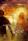 everything you know by Mary Beth Bass