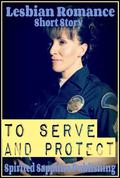 Lesbian Romance: To Serve and Protect by Spirited Sapphire Publishing