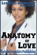 Lesbian Romance: Anatomy of Love by Spirited Sapphire Publishing
