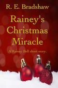 Rainey's Christmas Miracle by R.E. Bradshaw
