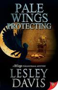 Pale Wings Protecting (Wings #2) by Lesley Davis