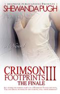 Crimson Footprints III: The Finale (Crimson Footprints #3) by Shewanda Pugh