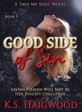 Good Side of Sin (Save My Soul #3) by K.S. Haigwood
