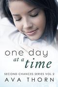 One Day At A Time (Second Chances #2) by Ava Thorn