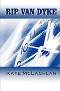 Rip Van Dyke by Kate McLachlan