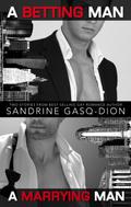 A Betting Man/A Marrying Man by Sandrine Gasq-Dion