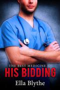 His Bidding (The Best Medicine, #1) by Ella Blythe
