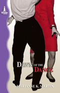 Dawn of the Dance (Dance #1) by Marianne K. Martin
