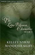 Lotus Blossom Chronicles by Kelley Nyrae