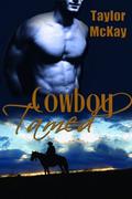 Cowboy Tamed by Taylor McKay