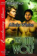 His Little Wolf (Wolff Pack #3) by Alicia White