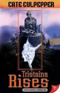Tristaine Rises (Tristaine #3) by Cate Culpepper