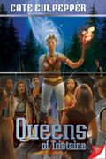 Queens of Tristaine (Tristaine #4) by Cate Culpepper