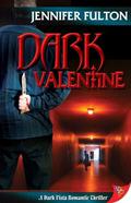 Dark Valentine (Dark Vista #2) by Jennifer Fulton