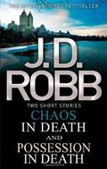 Chaos in Death / Possession in Death by J.D. Robb