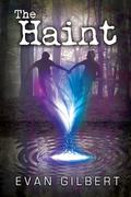 The Haint by Evan Gilbert